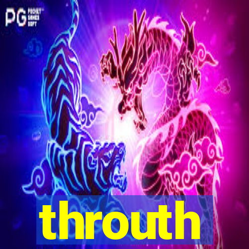 throuth