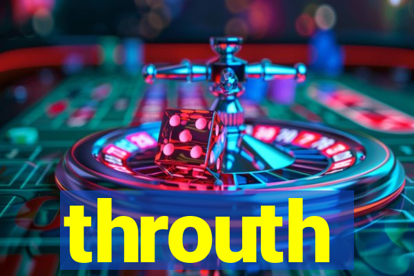 throuth