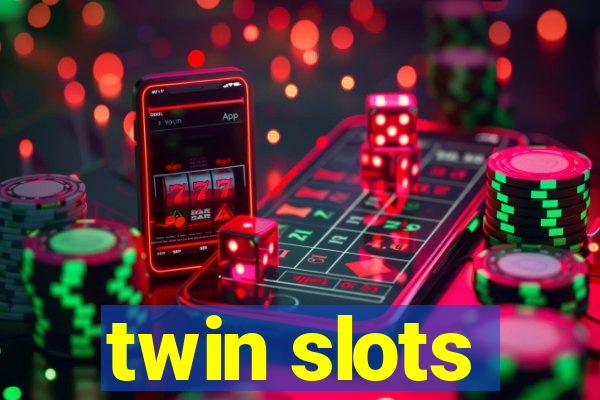 twin slots