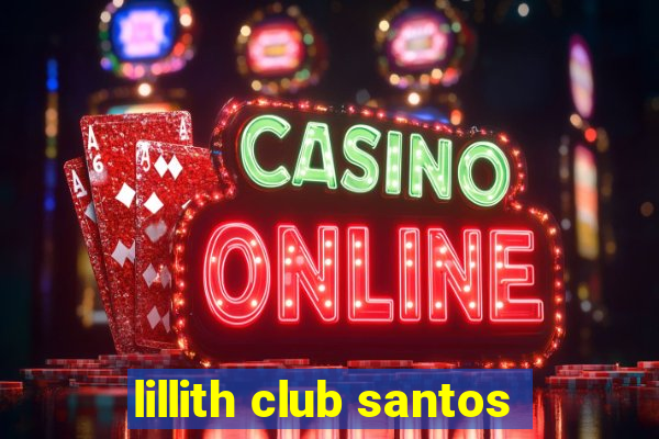 lillith club santos