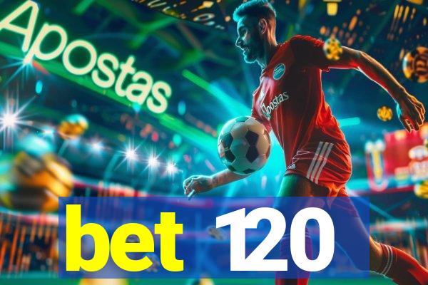 bet 120