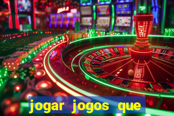 jogar jogos que ganha dinheiro de verdade