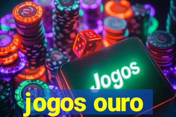 jogos ouro