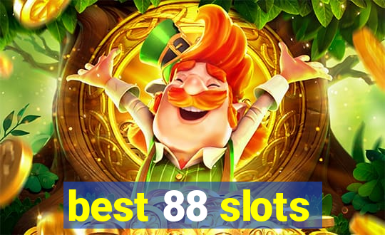 best 88 slots