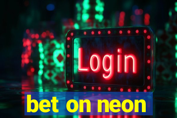 bet on neon