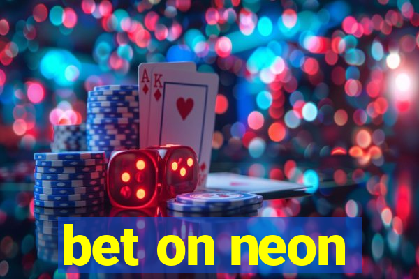 bet on neon