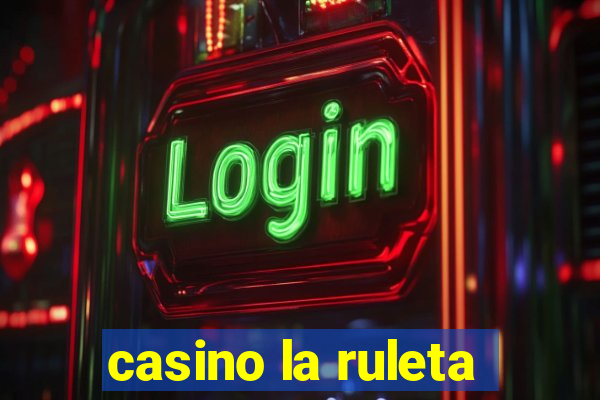 casino la ruleta