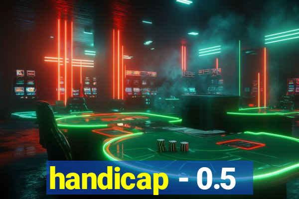 handicap - 0.5