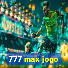 777 max jogo