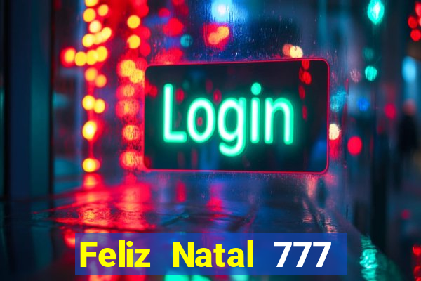 Feliz Natal 777 plataforma login