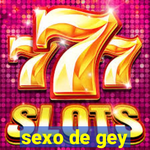 sexo de gey