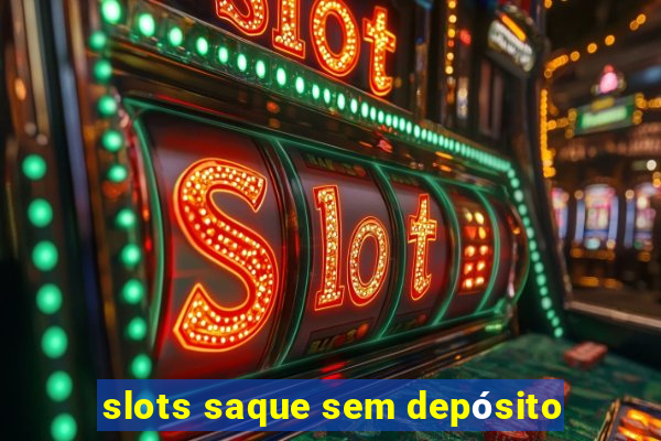 slots saque sem depósito