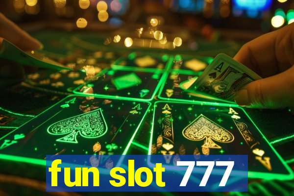 fun slot 777