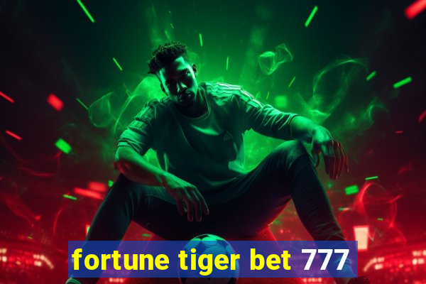 fortune tiger bet 777