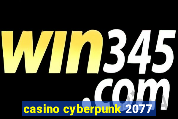 casino cyberpunk 2077