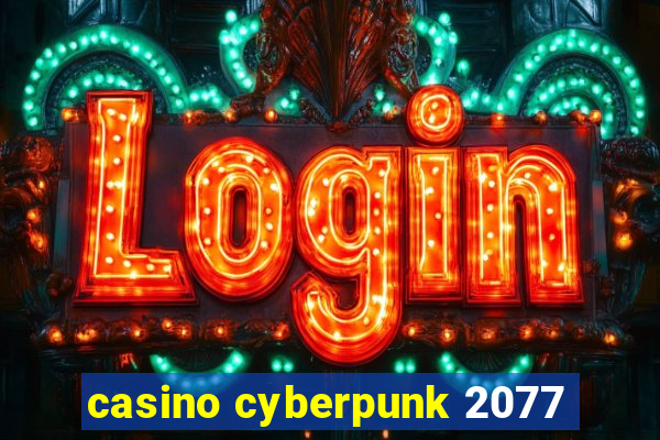 casino cyberpunk 2077