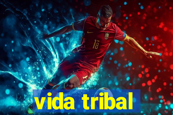 vida tribal