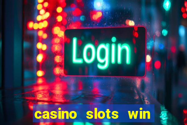 casino slots win real money