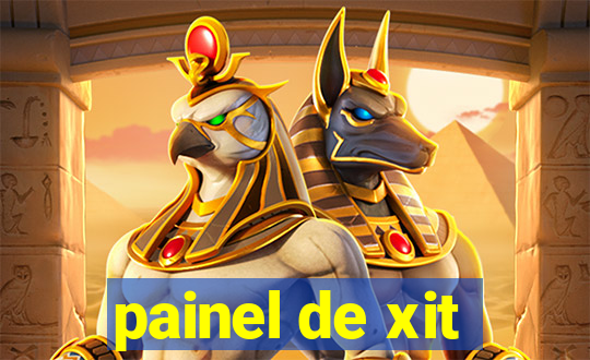 painel de xit