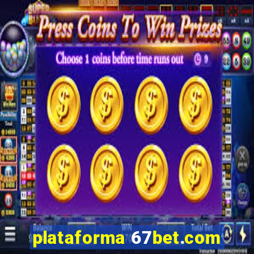 plataforma 67bet.com