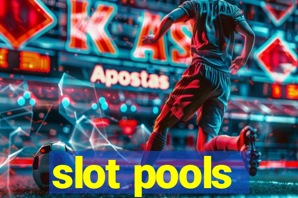 slot pools