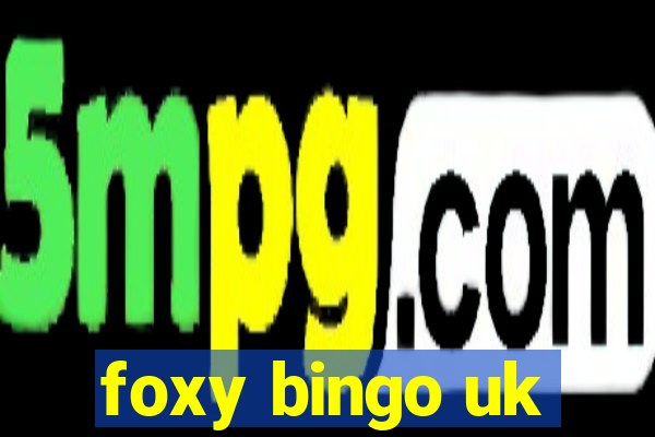 foxy bingo uk