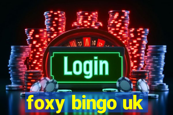 foxy bingo uk