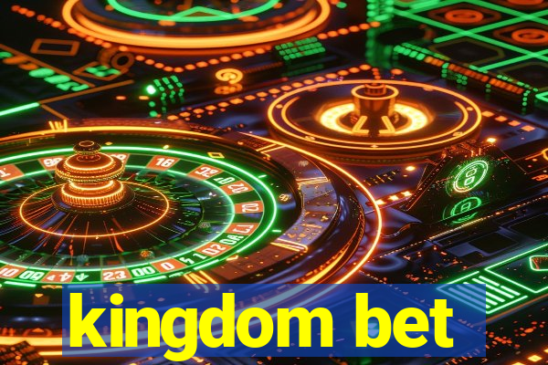 kingdom bet