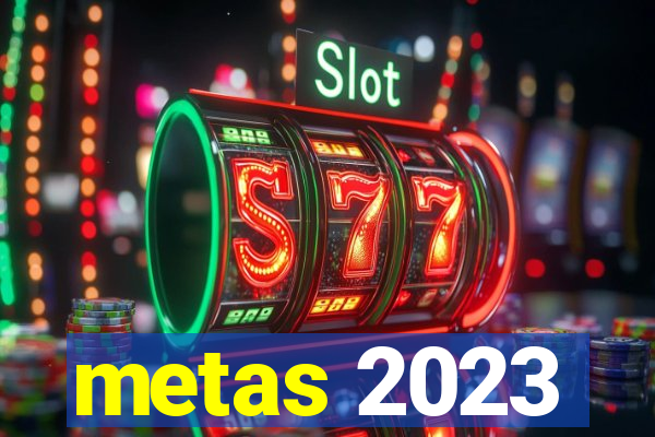 metas 2023