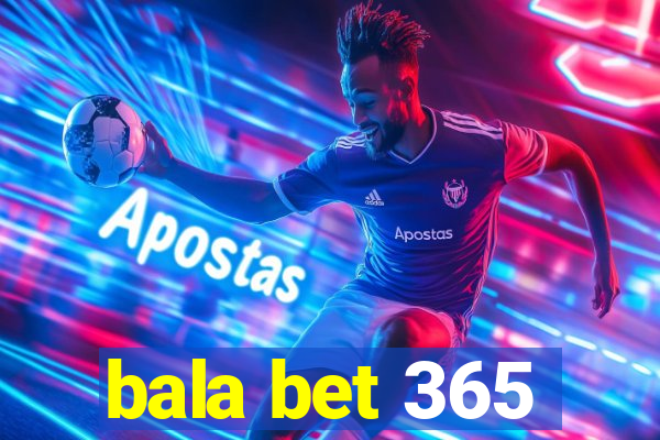 bala bet 365