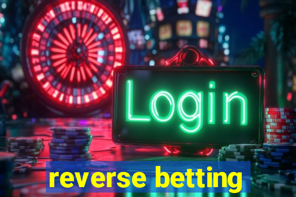 reverse betting