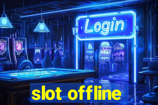 slot offline