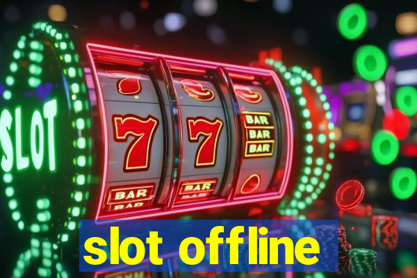 slot offline