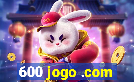 600 jogo .com