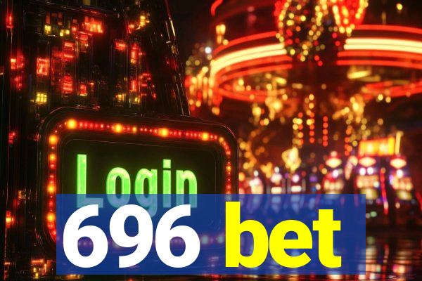 696 bet