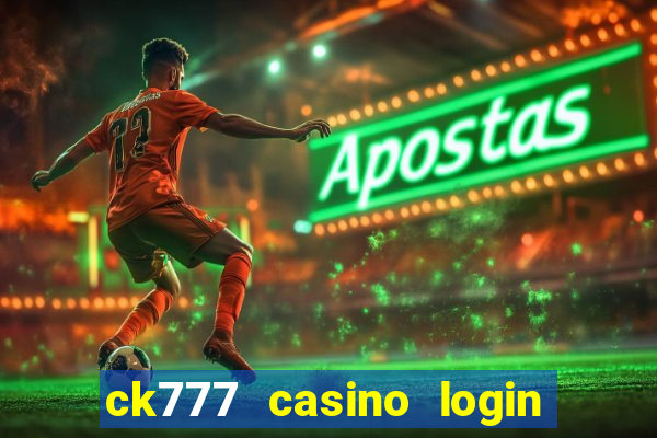 ck777 casino login register mobile