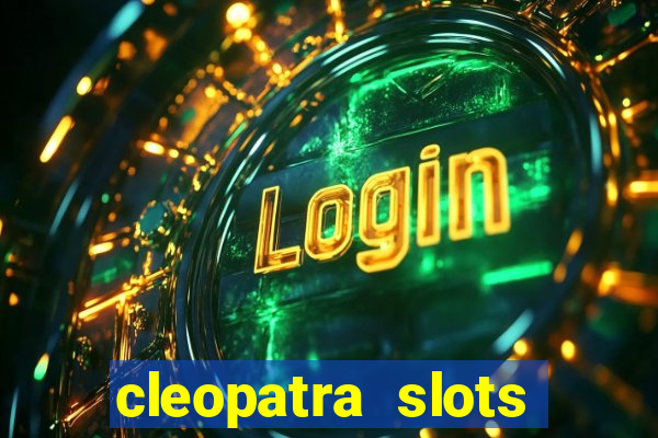 cleopatra slots free game