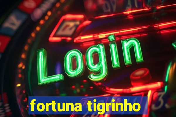 fortuna tigrinho