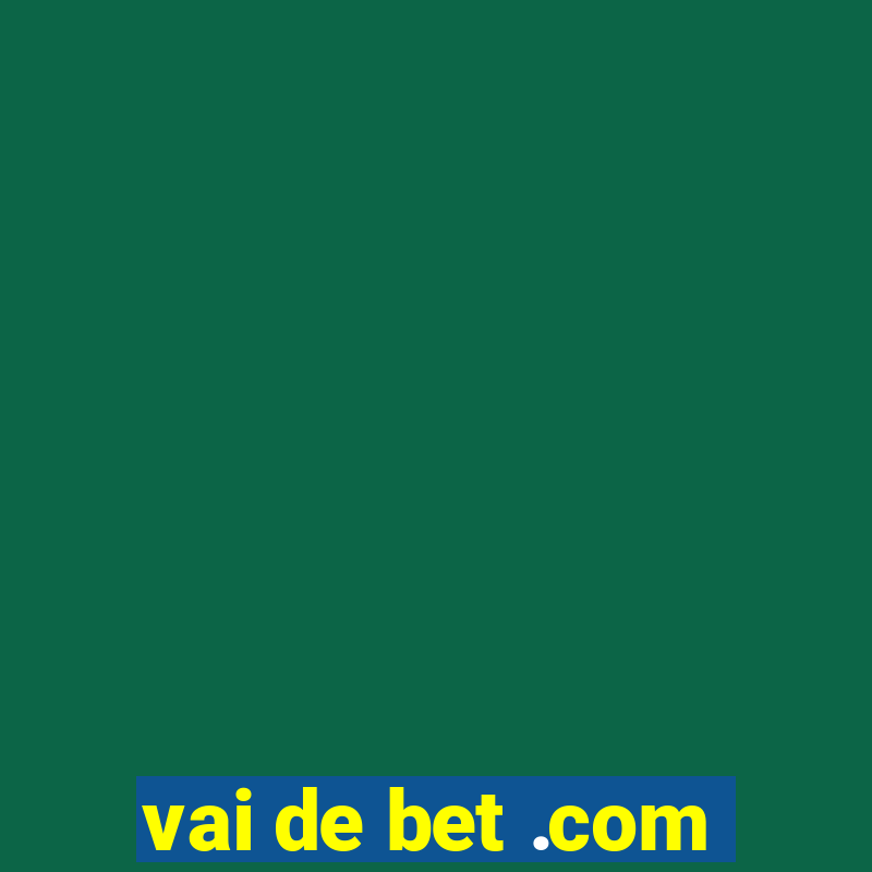 vai de bet .com