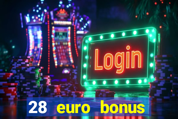 28 euro bonus casino online