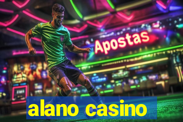 alano casino