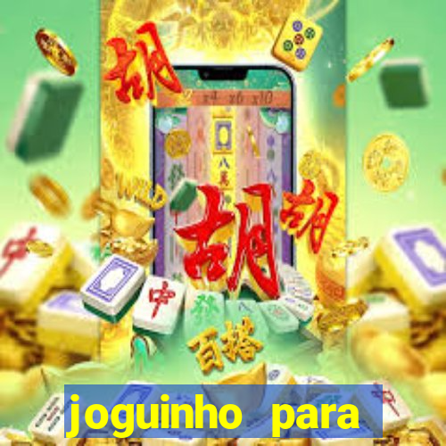 joguinho para ganhar dinheiro