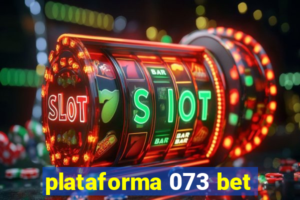 plataforma 073 bet