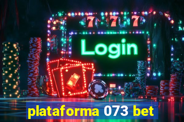 plataforma 073 bet