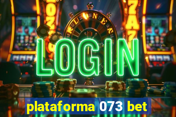 plataforma 073 bet