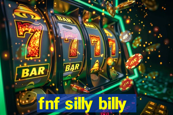 fnf silly billy