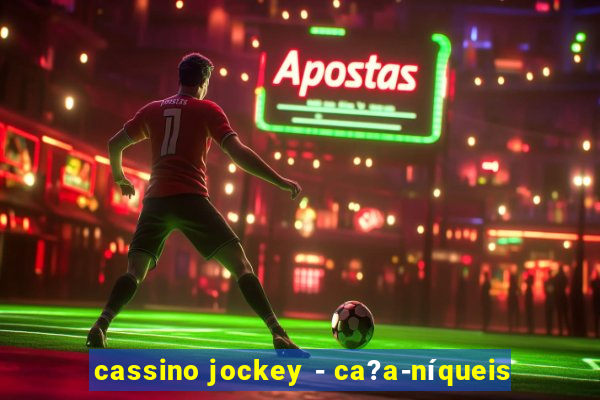 cassino jockey - ca?a-níqueis