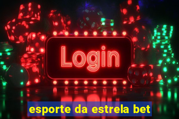 esporte da estrela bet