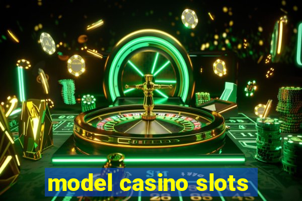 model casino slots