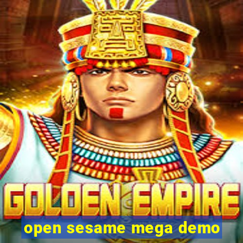 open sesame mega demo